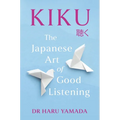Kiku: The Japanese Art of Good Listening