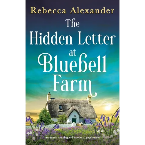 The Hidden Letter at Bluebell Farm: An utterly stunning and emotional page-turner