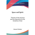 Space and Spirit: Theories of the Universe and the Arguments for the Existence of God