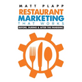 Restaurant Marketing That Works: Back to the Basics: Before, During & After the Pandemic