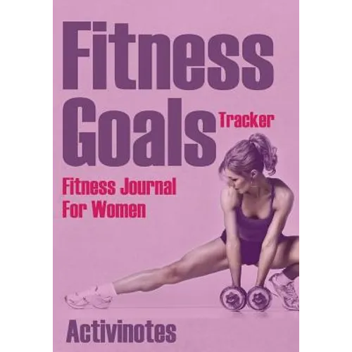 Fitness Goals Tracker - Fitness Journal For Women