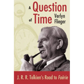 A Question of Time: J.R.R. Tolkien's Road to Faerie