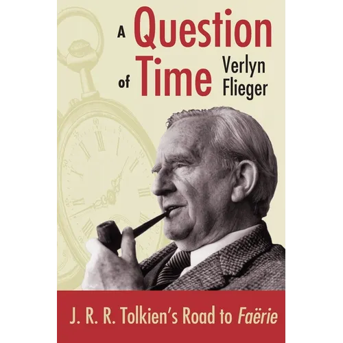 A Question of Time: J.R.R. Tolkien's Road to Faerie