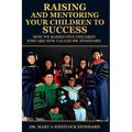 Raising and Mentoring Your Children to Success: How We Raised Five Children Who Are Now Called Dr. Stoddard