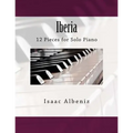 Iberia: 12 Pieces for Solo Piano