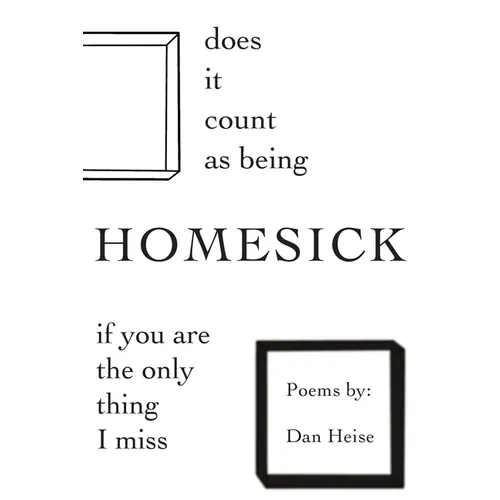 Does it Count as Being Homesick if You Are the Only Thing I Miss