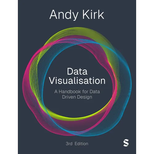 Data Visualisation: A Handbook for Data Driven Design