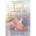 Angels Among Us: Extraordinary Encounters with Heavenly Beings