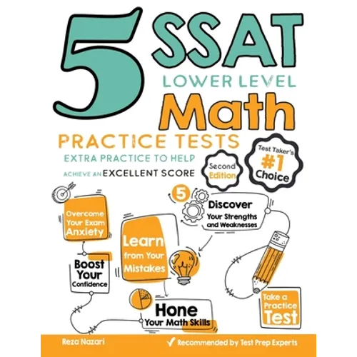 5 SSAT Lower Level Math Practice Tests: Extra Practice to Help Achieve an Excellent Score
