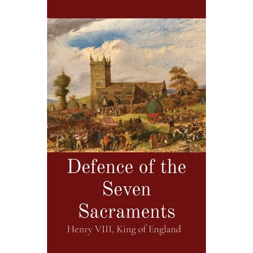 Defence of the Seven Sacraments