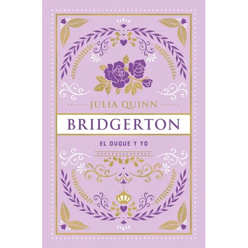 Bridgerton 1 - El Duque Y Yo - Ed. Coleccionista