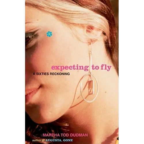 Expecting to Fly: A Sixties Reckoning