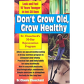 Don't Grow Old, Grow Healthy: Look and Feel Younger...Dr. Chauchard's 30-Day Rejuvenation Program