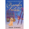 Murder at the Festival: A New Beginnings Cozy Hometown Mystery