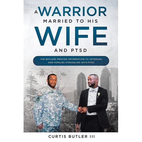 A Warrior Married to His Wife and PTSD