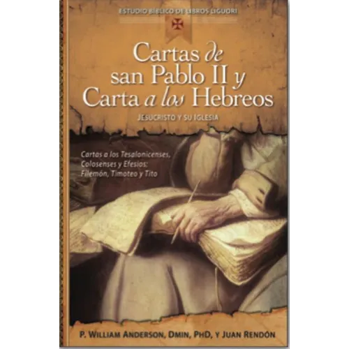 Cartas de San Pablo II Y Carta a Los Hebreos: Jesucristo Y Su Iglesia