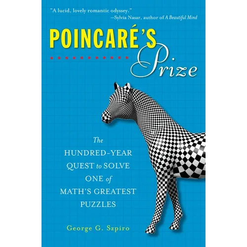Poincare's Prize: The Hundred-Year Quest to Solve One of Math's Greatest Puzzles