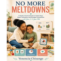 No More Meltdowns: Simple, gentle ways to handle tantrums and stay calm