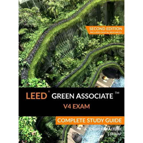 LEED Green Associate V4 Exam Complete Study Guide (Second Edition)