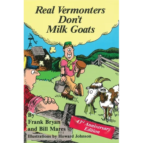 Real Vermonters Don't Milk Goats: 43rd Anniversary Edition
