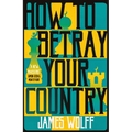 How to Betray Your Country