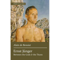 Ernst Jünger: Between the Gods and the Titans