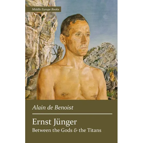 Ernst Jünger: Between the Gods and the Titans