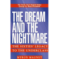 The Dream and the Nightmare: The Sixties' Legacy to the Underclass