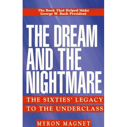 The Dream and the Nightmare: The Sixties' Legacy to the Underclass