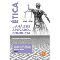 Ética del Análisis Aplicado de Conducta: Lecturas Seleccionadas