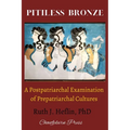 Pitiless Bronze: A Postpatriarchal Examination of Prepatriarchal Cultures