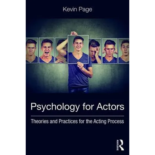 Psychology for Actors: Theories and Practices for the Acting Process