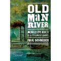 Old Man River: The Mississippi River in North American History