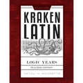 Kraken Latin for the Logic Years 1 Teacher Edition