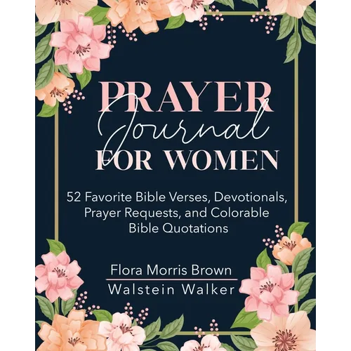 Prayer Journal for Women: 52 Favorite Bible Verses, Devotionals, Prayer Requests, and Colorable Bible Quotations