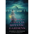 Murder at the Royal Botanic Gardens: A Riveting New Regency Historical Mystery
