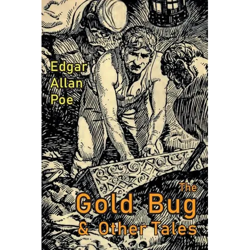 The Gold-Bug and Other Tales: Including: The Murders in the Rue Morgue and the Raven