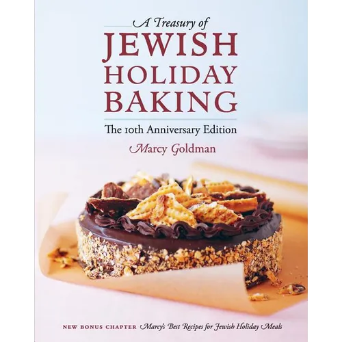 The 10th Anniversary Edition A Treasury of Jewish Holiday Baking
