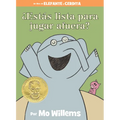 ¿Estás Lista Para Jugar Afuera?-An Elephant & Piggie Book, Spanish Edition