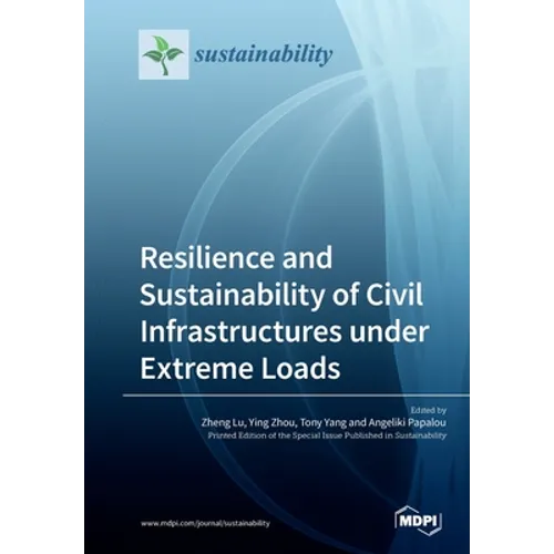 Resilience and Sustainability of Civil Infrastructures under Extreme Loads