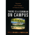 There is a Gunman on Campus: Tragedy and Terror at Virginia Tech