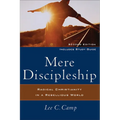 Mere Discipleship: Radical Christianity in a Rebellious World