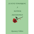 Always Tomorrow, A Mother Abandoned