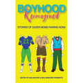Boyhood Reimagined: Stories of Queer Moms Raising Sons
