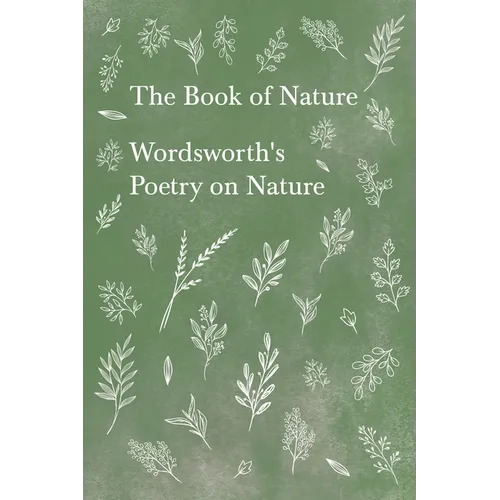 The Book of Nature;Wordsworth's Poetry on Nature