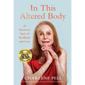 In This Altered Body: A Survivor's Story of Resilience and Love