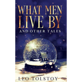 What Men Live By and Other Tales: Annotated