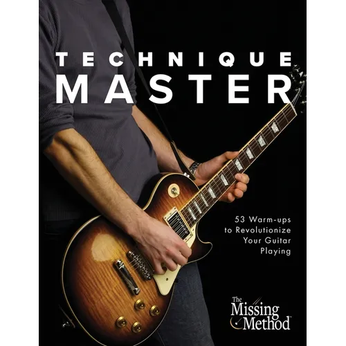 Technique Master: 53 Warm-ups to Revolutionize Your Guitar Playing