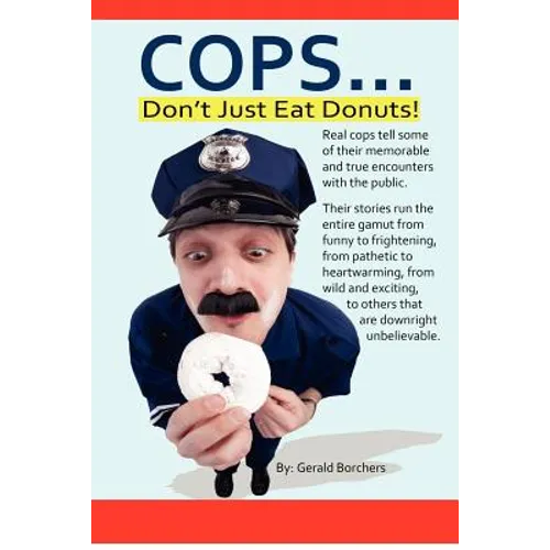 Cops Don't Just Eat Donuts