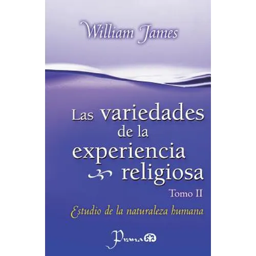 Las Variedades de la experiencia religiosa: Estudio de la naturaleza humana